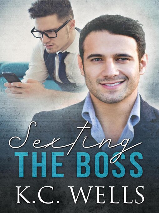 Title details for Sexting the Boss by K.C. Wells - Available